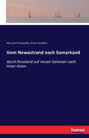 Vom Newastrand nach Samarkand de Max Von Proskowetz