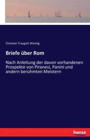 Briefe über Rom de Christian Traugott Weinlig