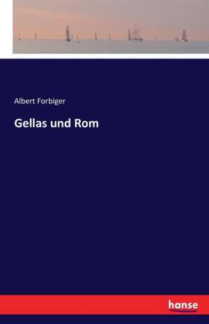 Gellas und Rom de Albert Forbiger