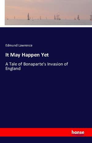 It May Happen Yet de Edmund Lawrence