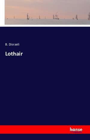 Lothair de B. Disraeli