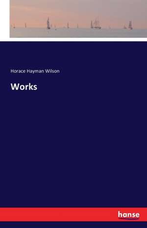 Works de Horace Hayman Wilson