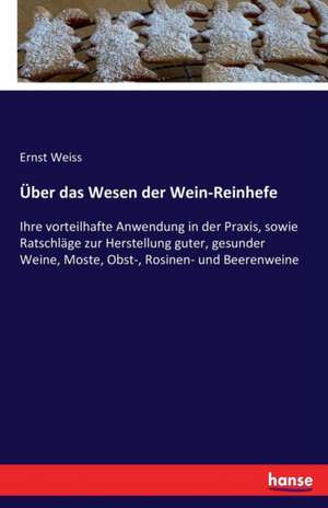 Über das Wesen der Wein-Reinhefe de Ernst Weiss