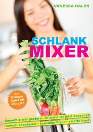 Schlank Mixer de Vanessa Halen