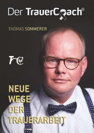 Der TrauerCoach de Thomas Sommerer