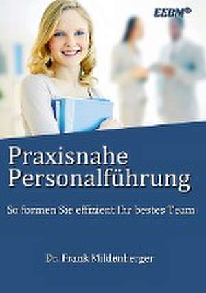 Mildenberger, F: Praxisnahe Personalführung