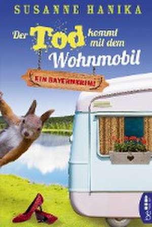 Der Tod kommt mit dem Wohnmobil de Susanne Hanika