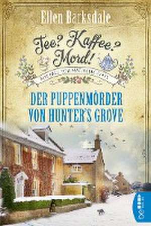 Tee? Kaffee? Mord! Der Puppenmörder von Hunter's Grove de Ellen Barksdale