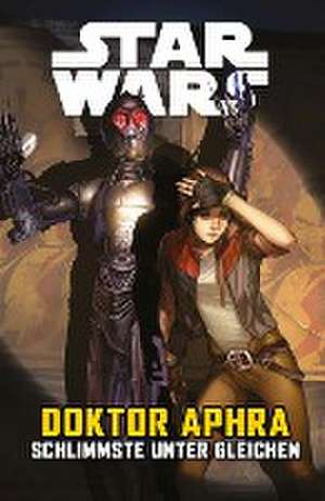 Star Wars Comics: Doktor Aphra V: Schlimmste unter Gleichen de Si Spurrier