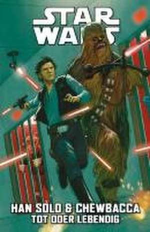 Star Wars Comics: Han Solo & Chewbacca 2 - Tot oder Lebendig de Marc Guggenheim