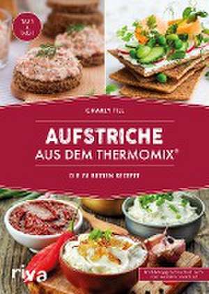 Aufstriche aus dem Thermomix® de Charly Till