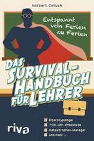 Das Survival-Handbuch für Lehrer de Norbert Golluch