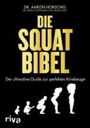 Die Squat-Bibel de Aaron Horschig