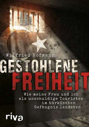 Gestohlene Freiheit de Wilfried Hofmann