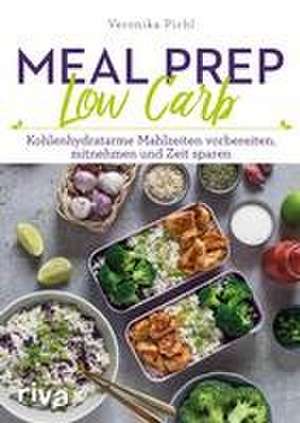 Meal Prep Low Carb de Veronika Pichl