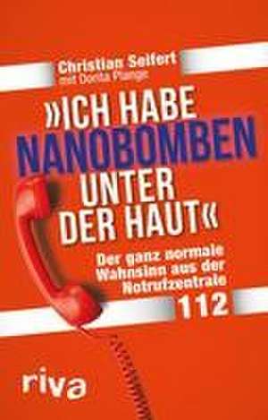 "Ich habe Nanobomben unter der Haut!" de Christian Seifert