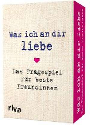 Was ich an dir liebe - Das Fragespiel für beste Freundinnen de Alexandra Reinwarth