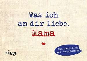 Was ich an dir liebe, Mama - Miniversion de Alexandra Reinwarth