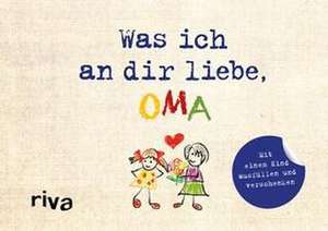 Was ich an dir liebe, Oma - Version für Kinder de Alexandra Reinwarth