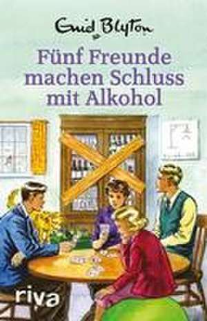 Fünf Freunde machen Schluss mit Alkohol de Bruno Vincent