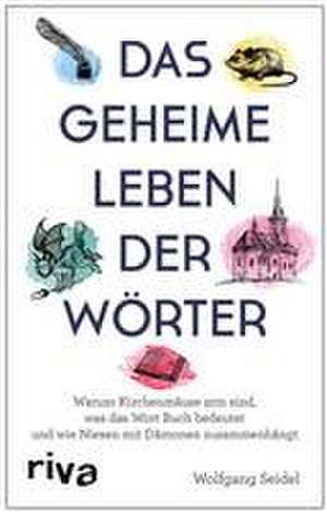 Das geheime Leben der Wörter de Wolfgang Seidel