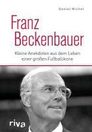 Franz Beckenbauer de Daniel Michel