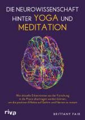 Die Neurowissenschaft hinter Yoga und Meditation de Brittany Fair