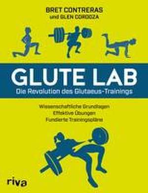 Glute Lab - Die Revolution des Glutaeus-Trainings de Bret Contreras