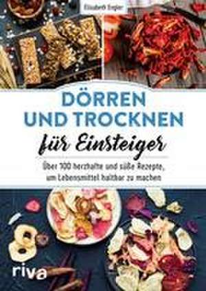 Dörren und Trocknen für Einsteiger de Elisabeth Engler