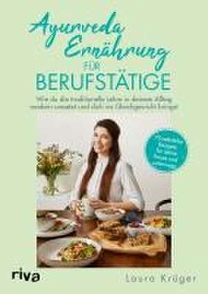 Ayurveda-Ernährung für Berufstätige de Laura Krüger