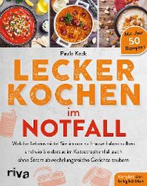 Lecker kochen im Notfall de Paula Keck