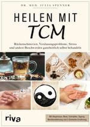 Heilen mit TCM de Julia Spenner