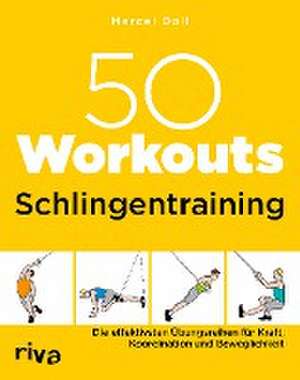 50 Workouts - Schlingentraining de Marcel Doll