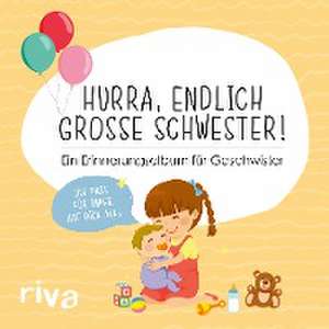 Hurra, endlich große Schwester! de Riva Verlag