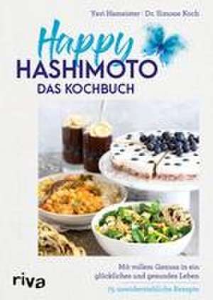 Happy Hashimoto - Das Kochbuch de Yavi Hameister