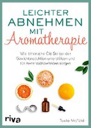 Leichter abnehmen mit Aromatherapie de Tuula Misfeld