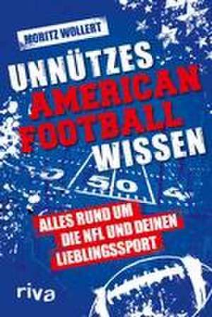 Unnützes American Football Wissen de Moritz Wollert