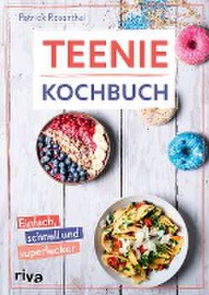 Teenie-Kochbuch de Patrick Rosenthal