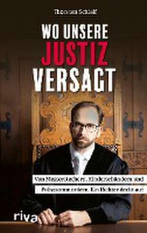 Wo unsere Justiz versagt de Thorsten Schleif