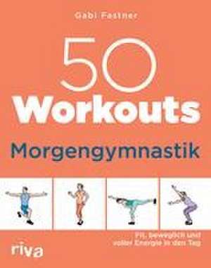 50 Workouts - Morgengymnastik de Gabi Fastner