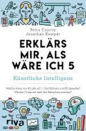 Erklärs mir, als wäre ich 5 - Künstliche Intelligenz de Petra Cnyrim