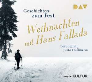 Weihnachten mit Hans Fallada. Geschichten zum Fest de Hans Fallada