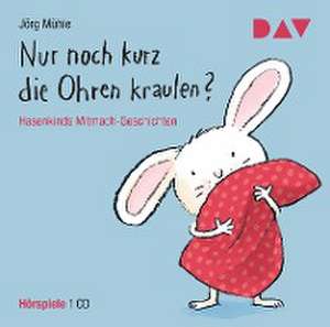 Nur noch kurz die Ohren kraulen? Hasenkinds Mitmach-Geschichten de Jörg Mühle