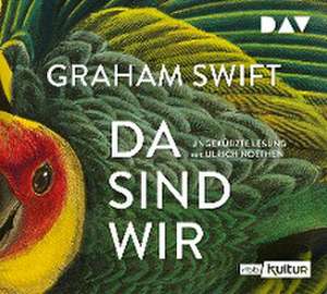 Da sind wir de Graham Swift