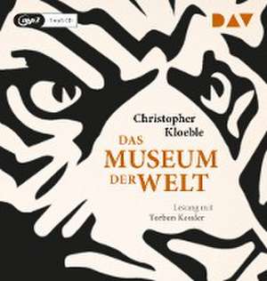 Das Museum der Welt de Christopher Kloeble