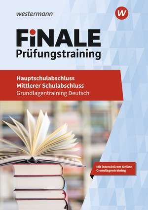 FiNALE Prüfungstraining - Hauptschulabschluss, Mittlerer Schulabschluss. Grundlagentraining Deutsch de Jelko Peters