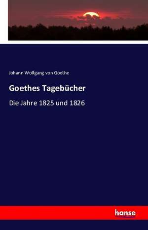 Goethes Tagebücher de Johann Wolfgang von Goethe