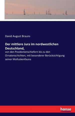 Der mittlere Jura im nordwestlichen Deutschland, de David August Brauns