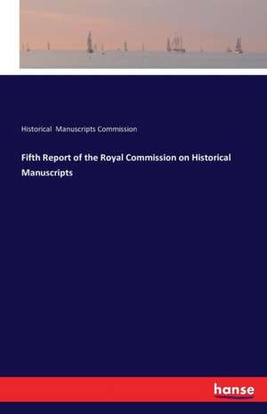 Fifth Report of the Royal Commission on Historical Manuscripts de Historical Manuscripts Commission