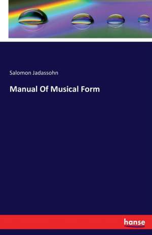 Manual Of Musical Form de Salomon Jadassohn